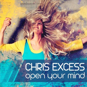 CHRIS EXCESS - OPEN YOUR MIND